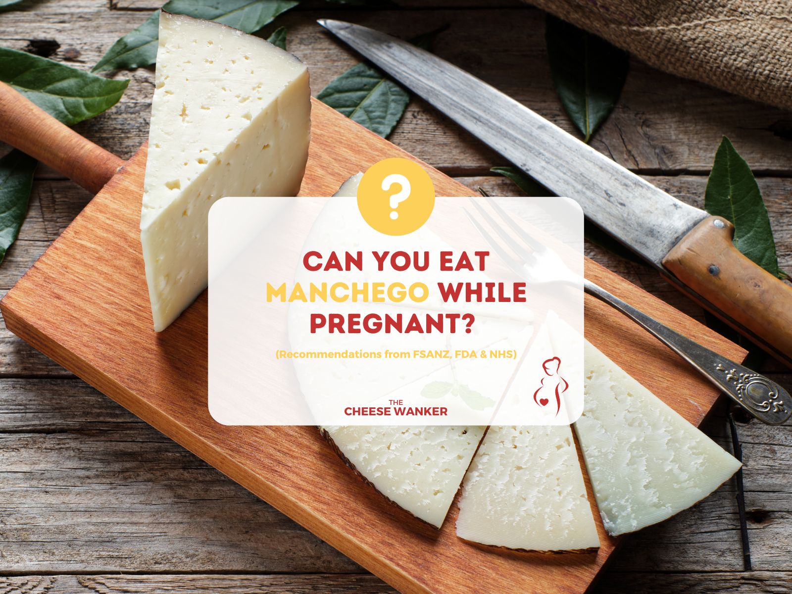 Can You Eat Manchego While Pregnant